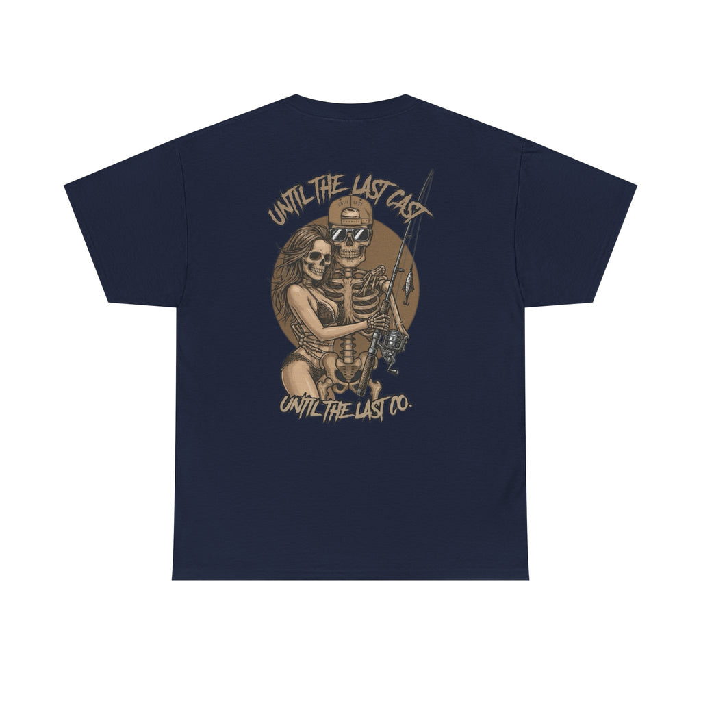 Until The Last Cast - Till Death We Fish Edition - T Shirt