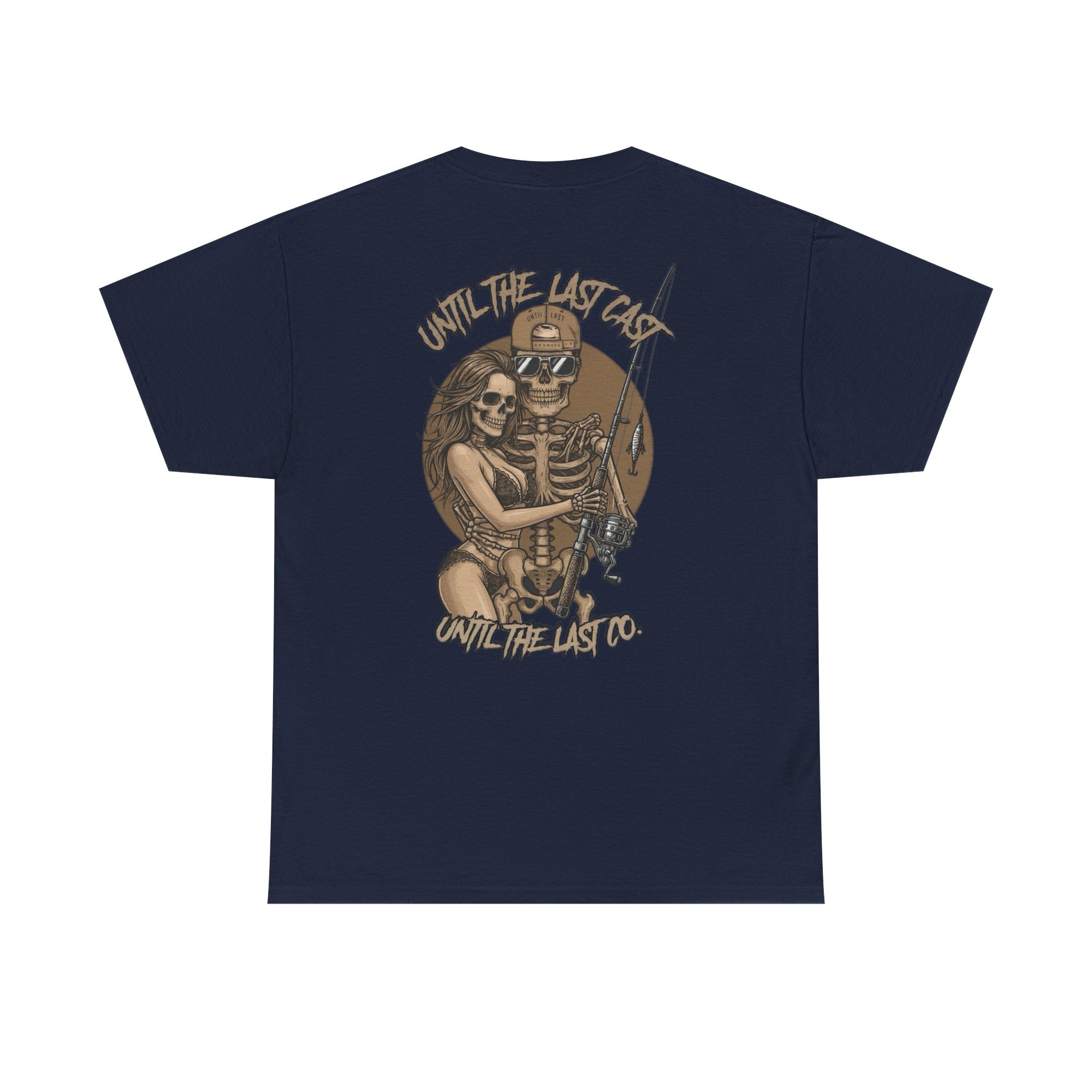 Until The Last Cast - Till Death We Fish Edition - T Shirt