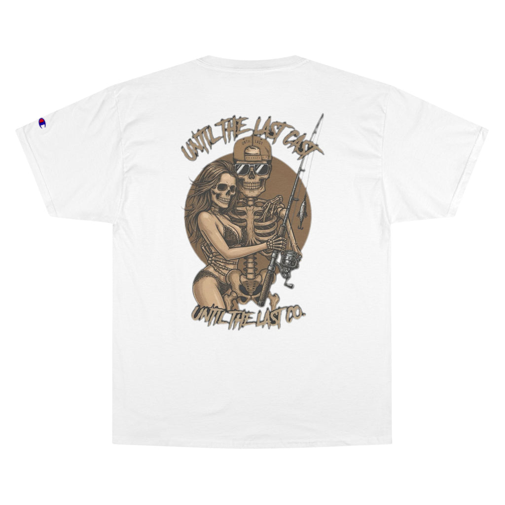 Until The Last Cast - Till Death We Fish Edition - Champion T Shirt