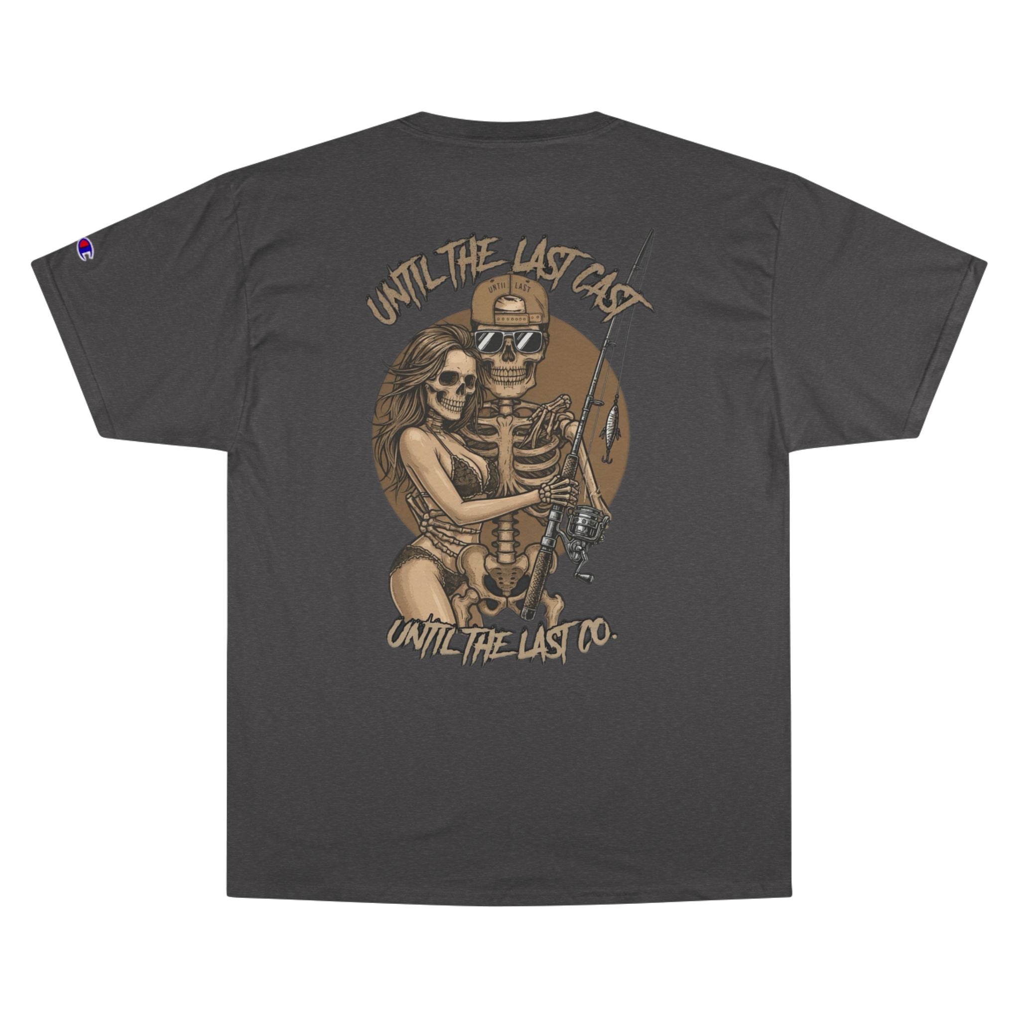Until The Last Cast - Till Death We Fish Edition - Champion T Shirt