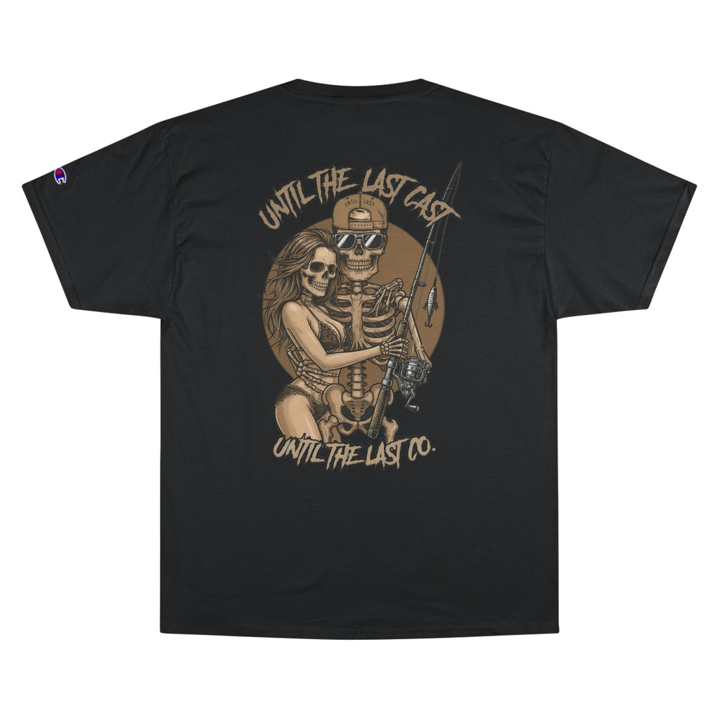 Until The Last Cast - Till Death We Fish Edition - Champion T Shirt